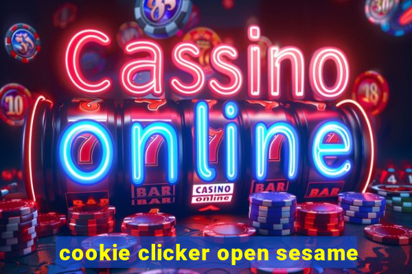 cookie clicker open sesame